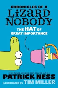 Chronicles of a Lizard Nobody: The Hat of Great Importance - Patrick Ness